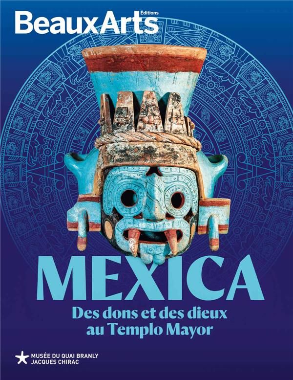 Présentation de l'exposition « Mexica. Des dons et des dieux au Templo Mayor » du musée du quai Branly-Jacques Chirac